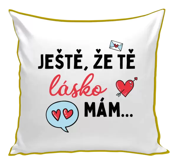 Polštář Ještě, že tě lásko mám