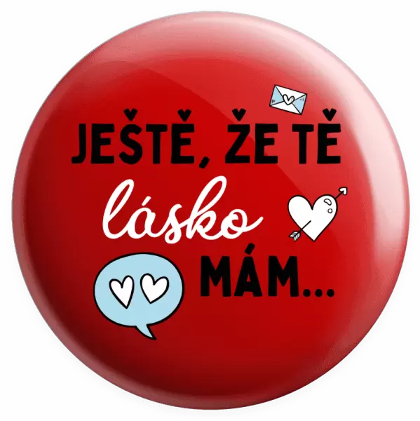 Placka Ještě, že tě lásko mám