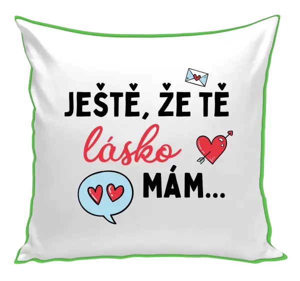 Polštář Ještě, že tě lásko mám