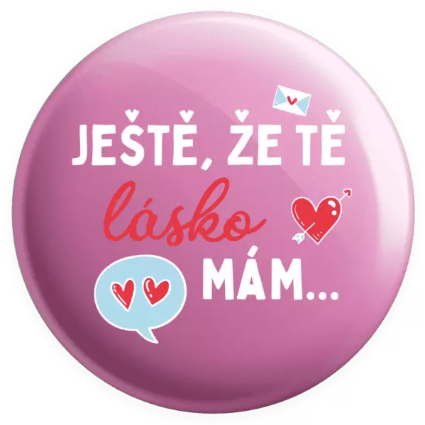 Placka Ještě, že tě lásko mám