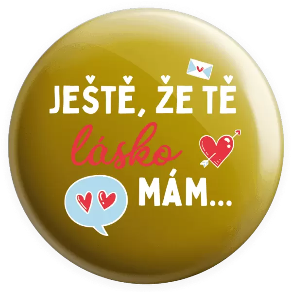 Placka Ještě, že tě lásko mám