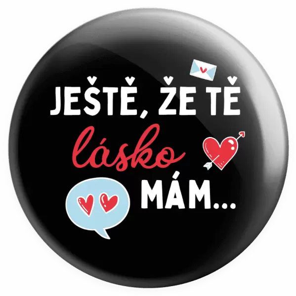 Placka Ještě, že tě lásko mám