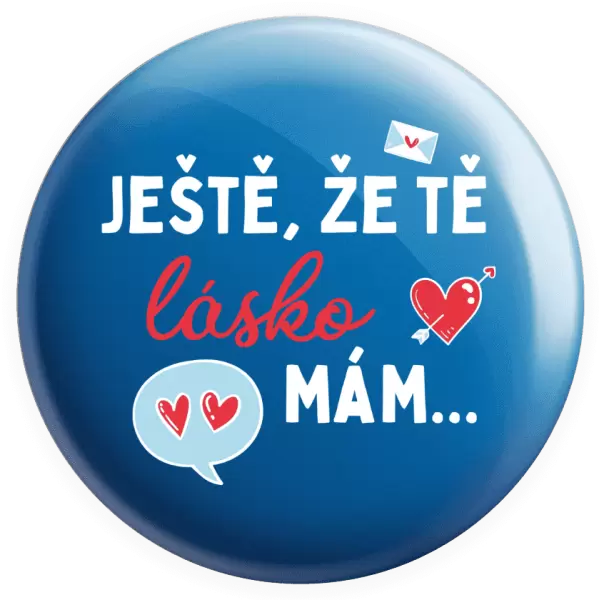 Placka Ještě, že tě lásko mám