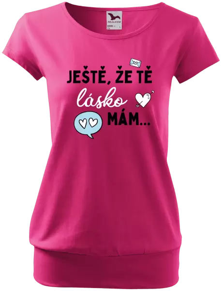 Dámské tričko Ještě, že tě lásko mám