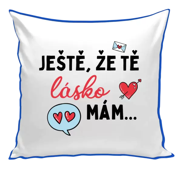 Polštář Ještě, že tě lásko mám