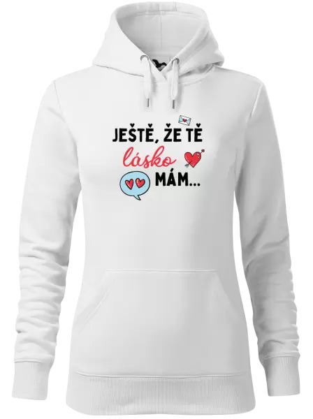 Dámská mikina Ještě, že tě lásko mám