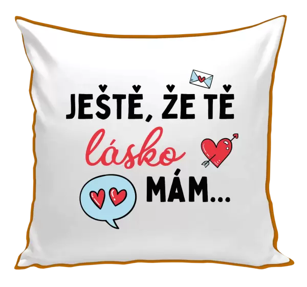 Polštář Ještě, že tě lásko mám
