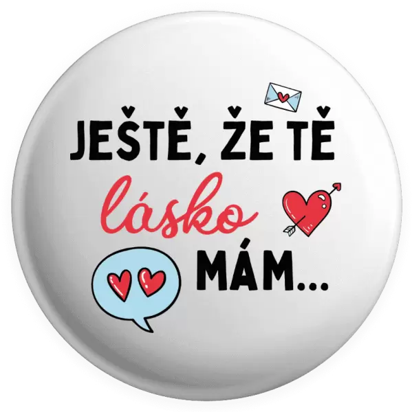 Placka Ještě, že tě lásko mám