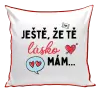 Polštář Ještě, že tě lásko mám