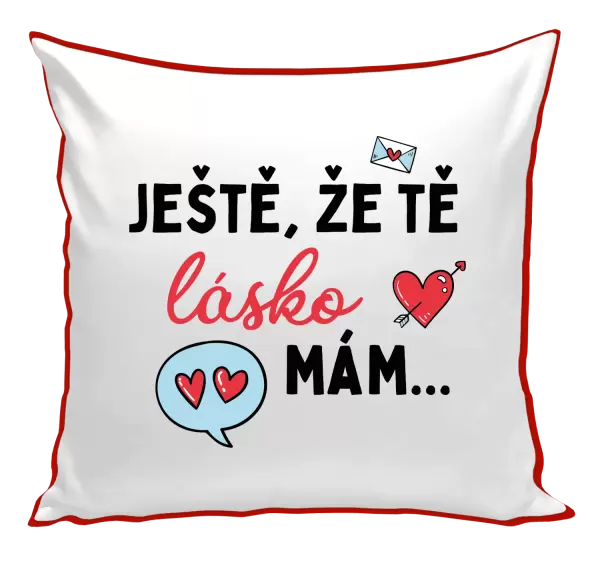 Polštář Ještě, že tě lásko mám