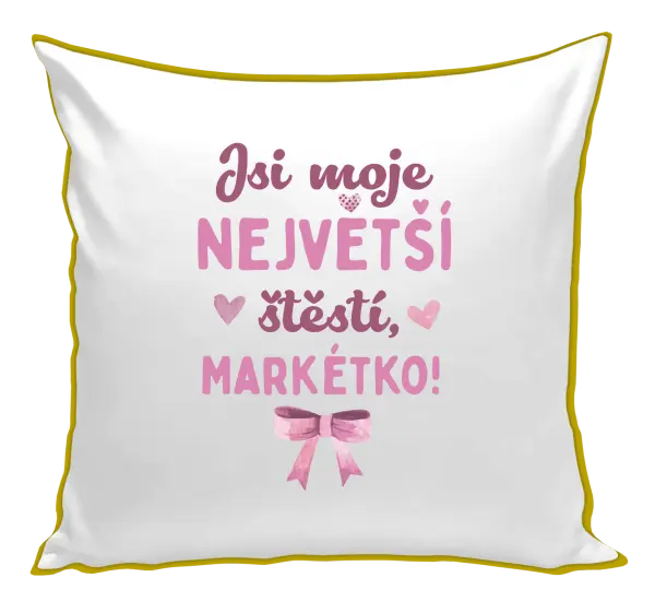 Polštář Jsi moje největší štěstí se jménem