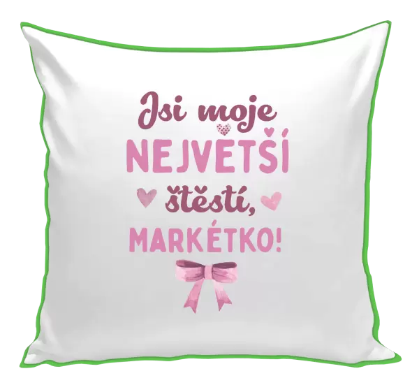 Polštář Jsi moje největší štěstí se jménem