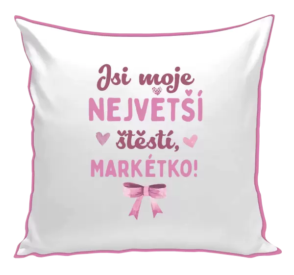 Polštář Jsi moje největší štěstí se jménem