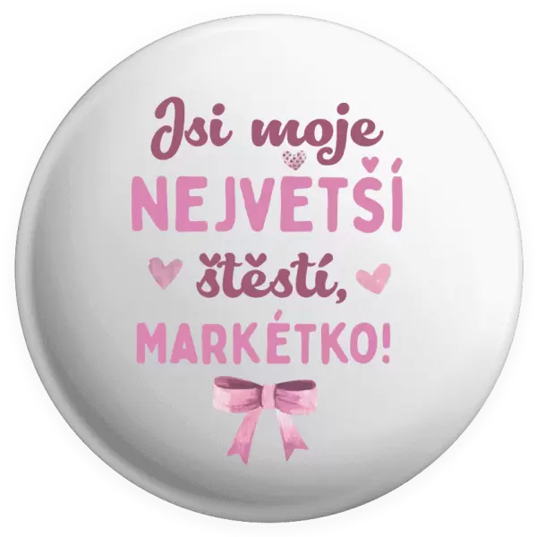 Placka Jsi moje největší štěstí se jménem