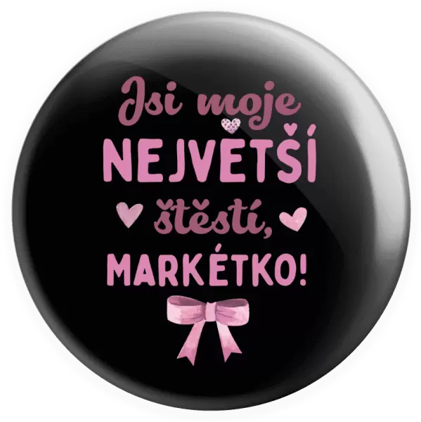 Placka Jsi moje největší štěstí se jménem