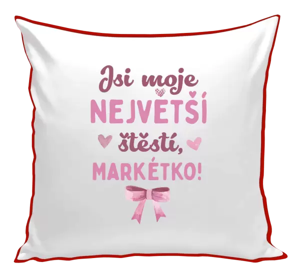 Polštář Jsi moje největší štěstí se jménem