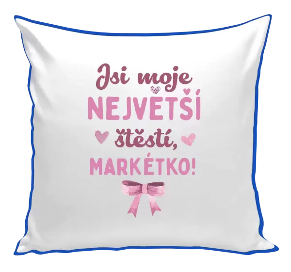 Polštář Jsi moje největší štěstí se jménem