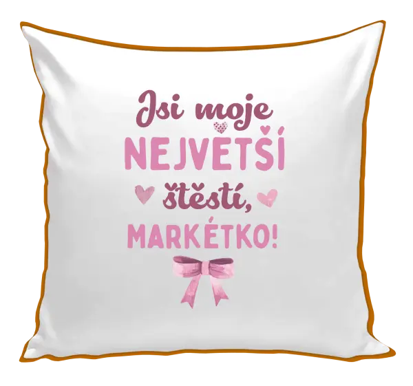 Polštář Jsi moje největší štěstí se jménem