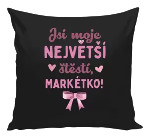 Polštář Jsi moje největší štěstí se jménem