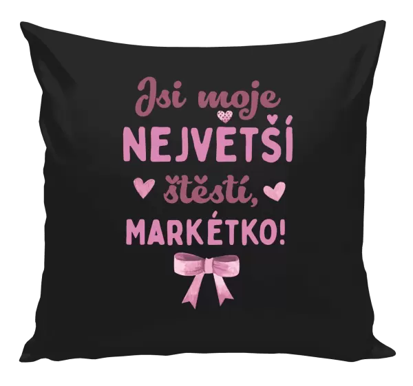 Polštář Jsi moje největší štěstí se jménem