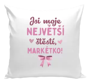 Polštář Jsi moje největší štěstí se jménem