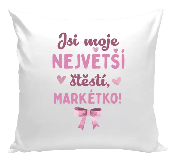 Polštář Jsi moje největší štěstí se jménem