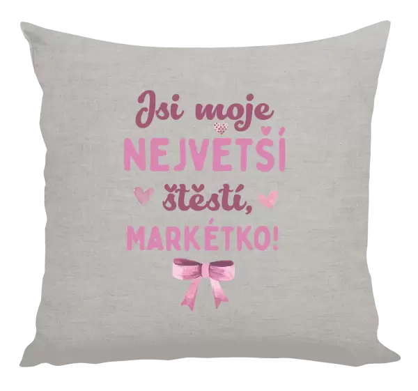 Polštář Jsi moje největší štěstí se jménem