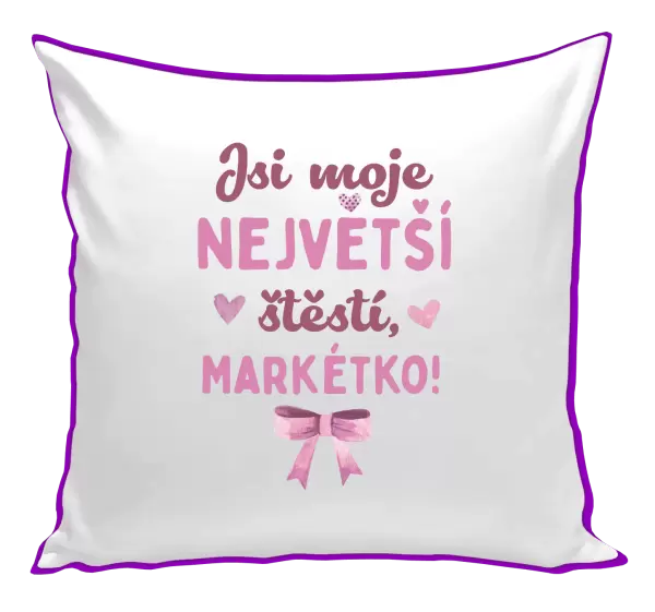 Polštář Jsi moje největší štěstí se jménem