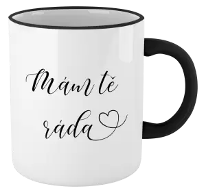 Hrnek Mám tě ráda srdíčko