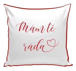 Polštář Mám tě ráda srdíčko