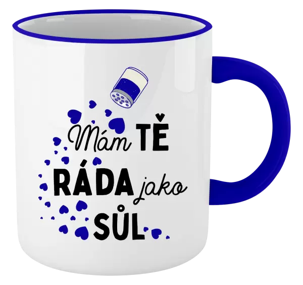Hrnek Mám tě ráda jako sůl