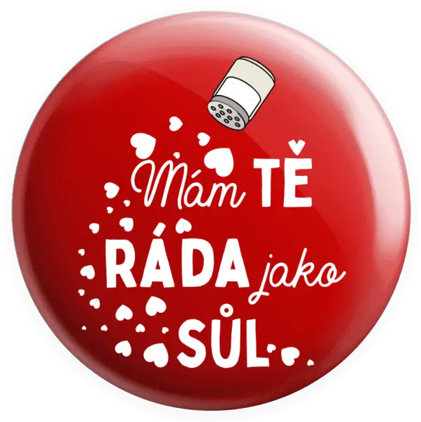 Placka Mám tě ráda jako sůl