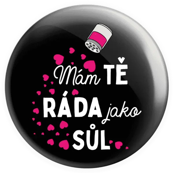 Placka Mám tě ráda jako sůl