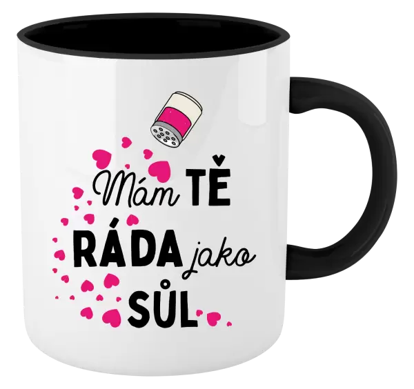 Hrnek Mám tě ráda jako sůl