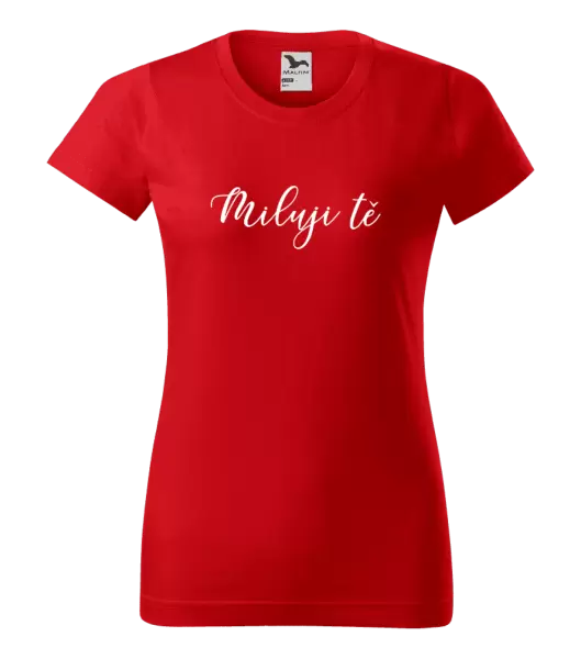 Dámské tričko Miluji tě - nápis