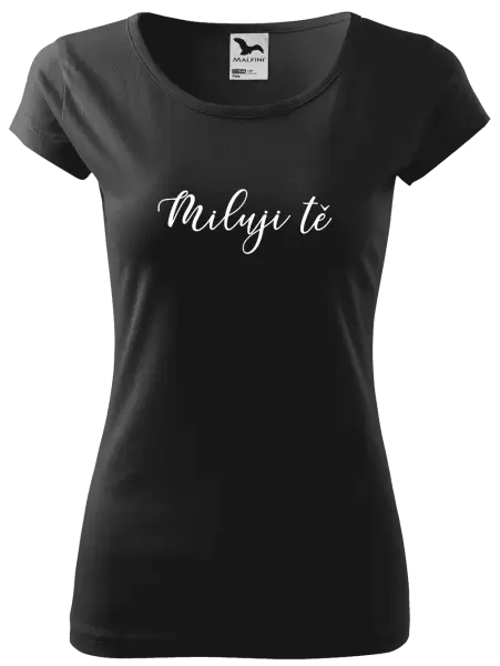 Dámské tričko Miluji tě - nápis