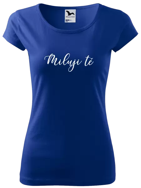Dámské tričko Miluji tě - nápis
