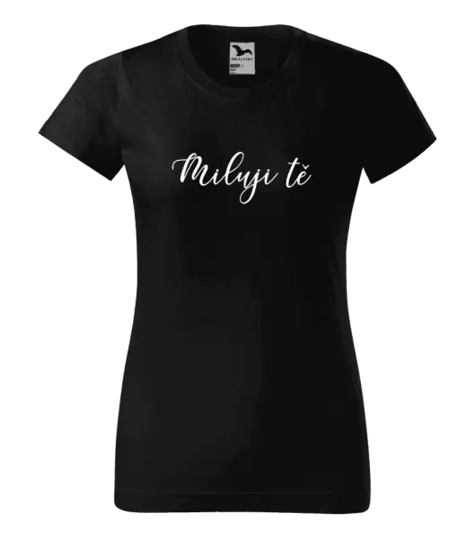 Dámské tričko Miluji tě - nápis